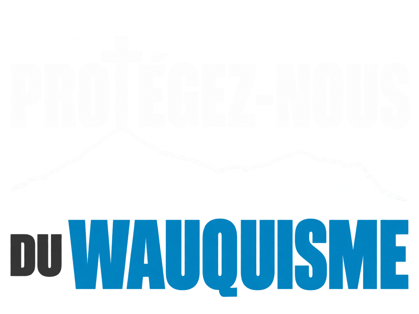 Protègez-nous du Wauquisme — impression A4